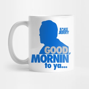 Fake Jerry / Good Mornin' Mug